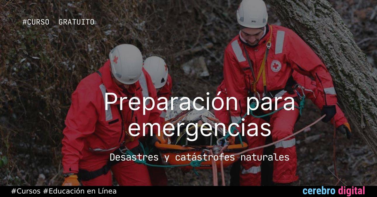 Curso gratuito de Preparación para emergencias, desastres y catástrofes