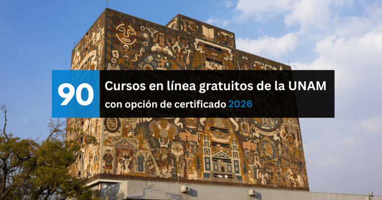 90 Cursos en línea gratuitos de la UNAM con opción de certificado 2026