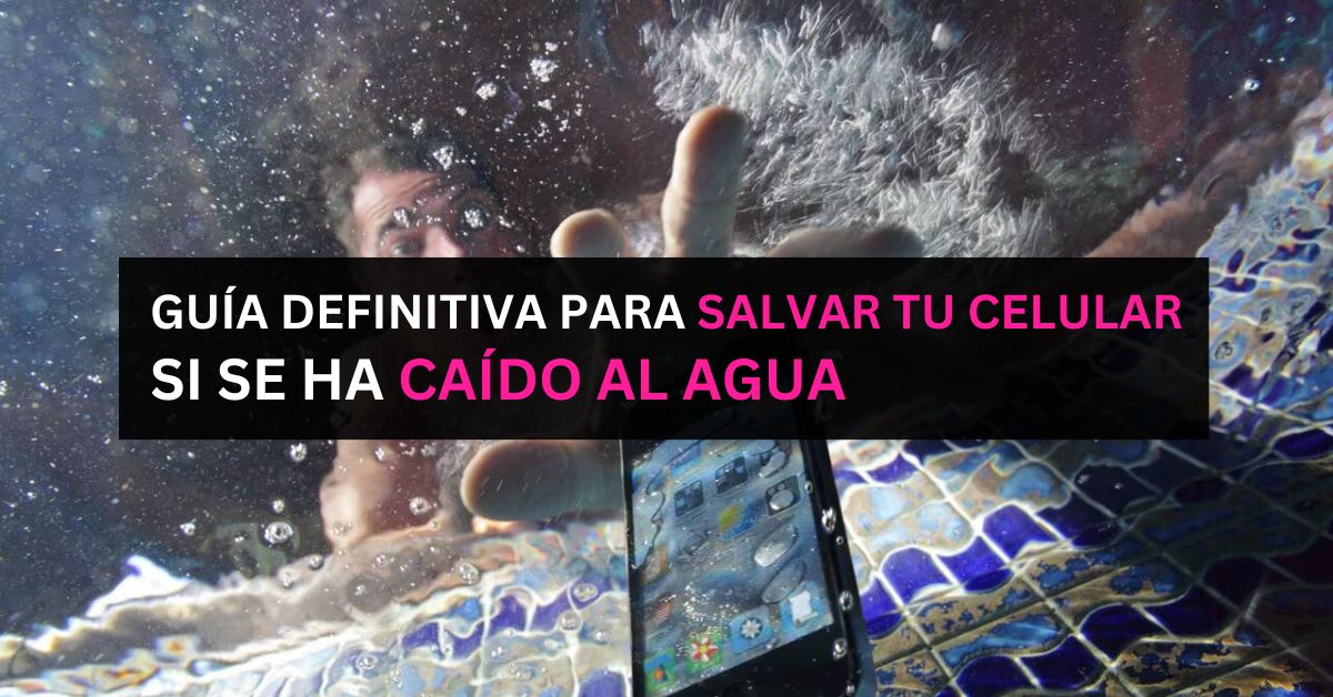 Guía definitiva para salvar tu celular si se ha caído al agua