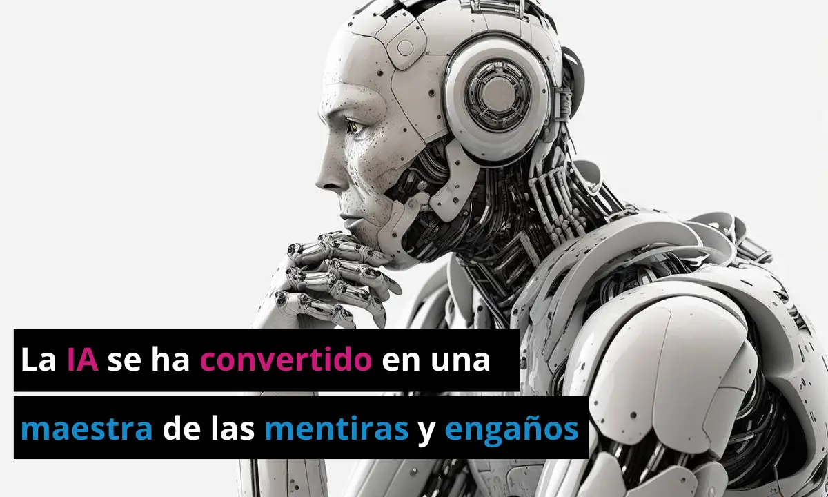 La IA se ha convertido en una maestra de las mentiras