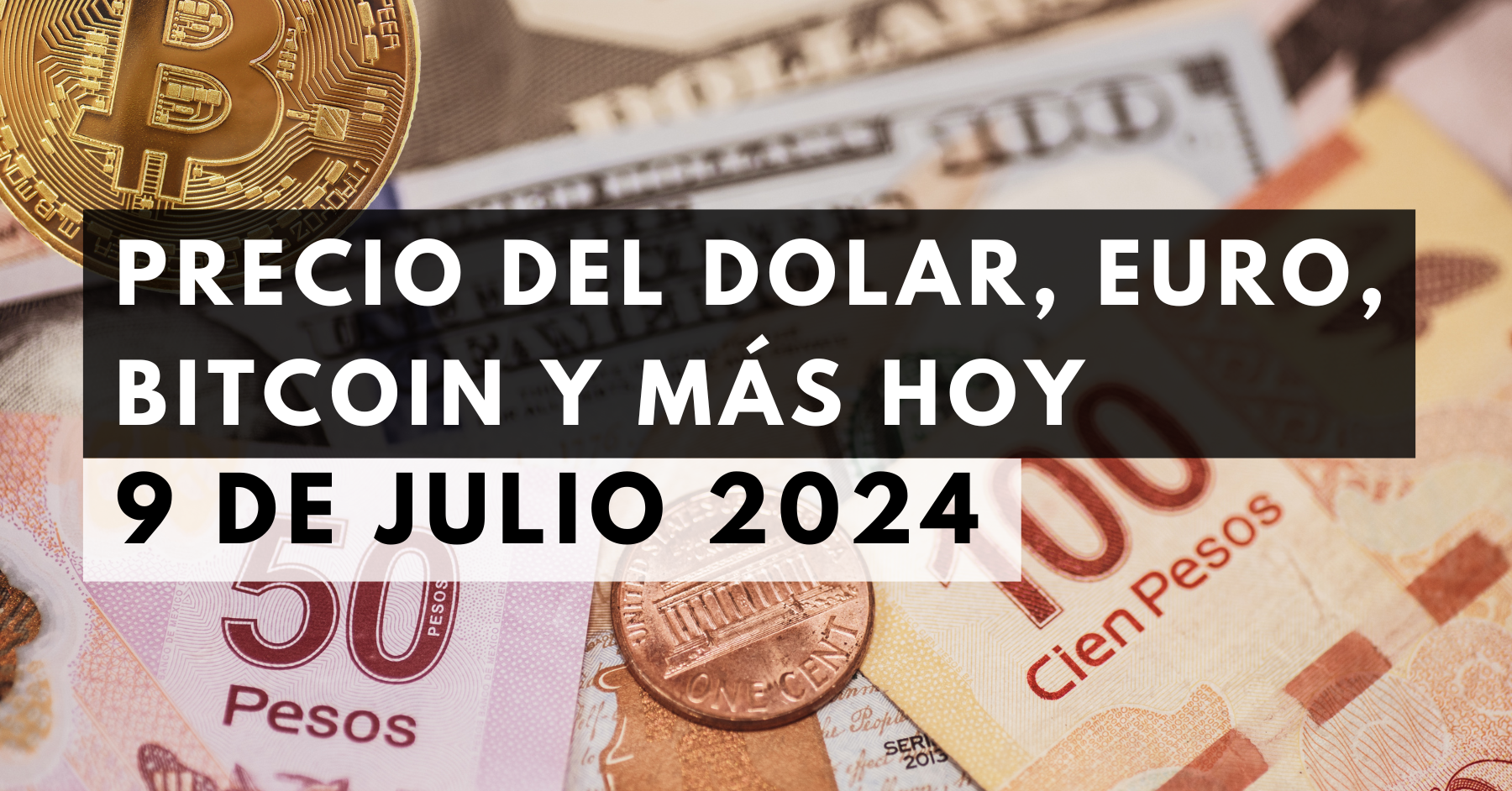 Precio del dólar paralelo: Tipo de cambio hoy 9 de julio de 2024